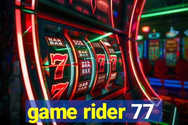 game rider 77